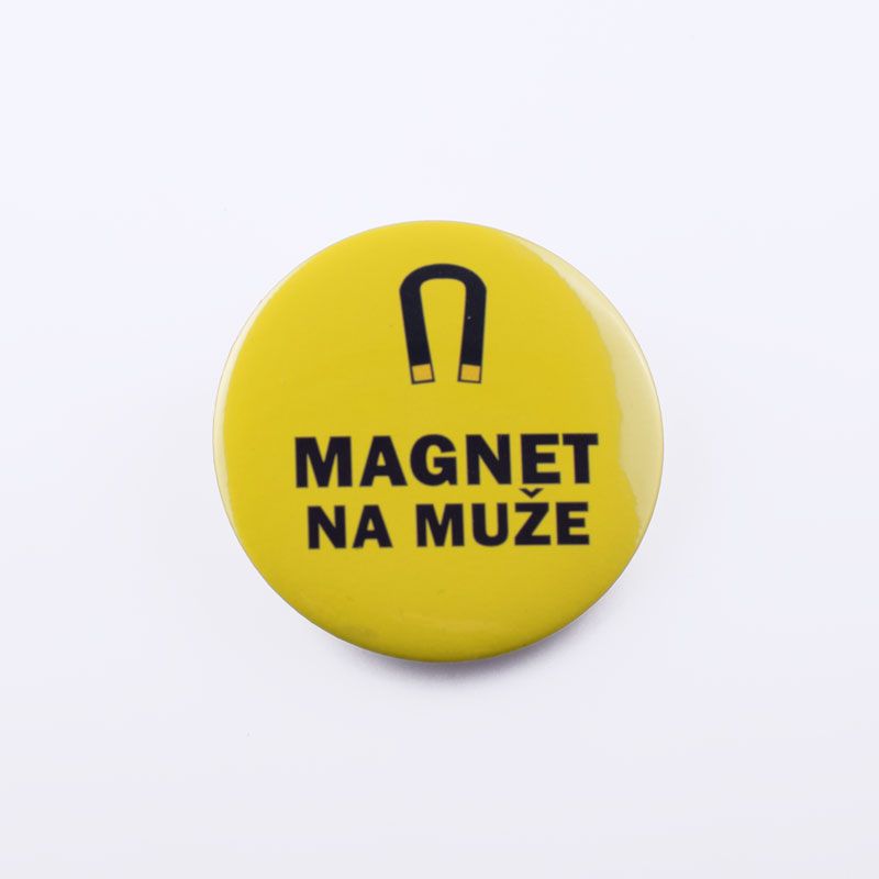 Vtipná placka - Magnet na muže