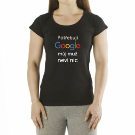 Vtipné tričko - Potřebuji Google, můj mu